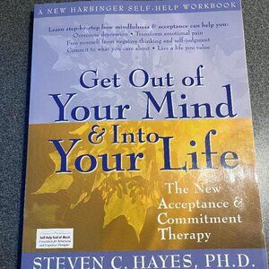 Get Out of Your Mind & Into Your Life workbook Steven Hayes ACT EXCELLENT!
